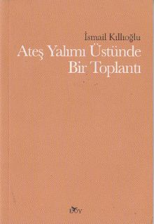 Ateş Yalımı Üstünde  Bir Toplantı