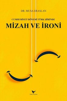 Cumhuriyet Dönemi Türk Şiirinde Mizah ve İroni