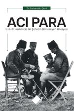 Acı Para & İstiklal Harbi'nde İki Şehidin Bilinmeyen Hikayesi