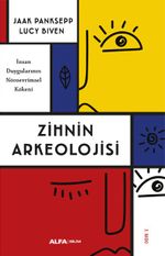 Zihnin Arkeolojisi & İnsan Duygularının Nöroevrimsel Kökeni