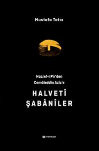 Hazret-i Pîr'den Cemaleddîn Azîz'e Halvetî Şabanîler