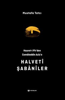 Hazret-i Pîr'den Cemaleddîn Azîz'e Halvetî Şabanîler