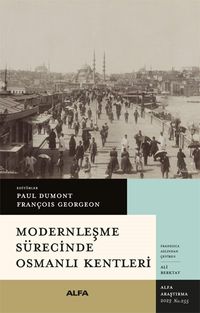 Modernleşme Sürecinde Osmanlı Kentleri  