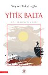 Yitik Balta & Hz. İbrahim&rsquo;den Beri