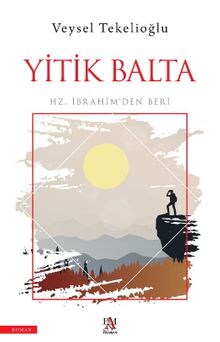 Yitik Balta & Hz. İbrahim’den Beri