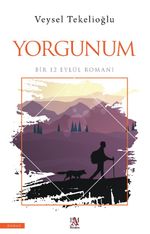 Yorgunum & Bir 12 Eylül Romanı
