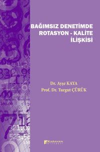 Bağımsız Denetimde Rotasyon-Kalite İlişkisi 