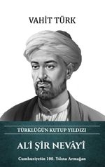 Ali Şir Nevayî -  Türklüğün Kutup Yıldızı (Ciltli)