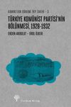 T&uuml;rkiye Kom&uuml;nist Partisi'nin B&ouml;l&uuml;nmesi 1928-1932 / Komintern D&ouml;nemi TKP Tarihi 3