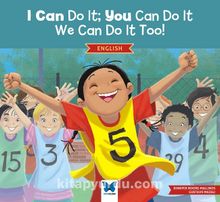 I Can Do It; You Can Do It, We Can Do It Too!