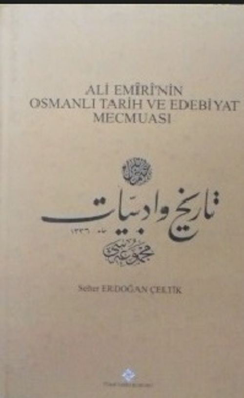 Ali Emîrî'nin Osmanlı Tarih ve Edebiyat Mecmuası (1-H-78)