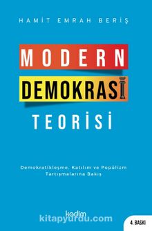 Modern Demokrasi Teorisi & Demokratikleşme, Katılım ve Popülizm  Tartışmalarına Bakış