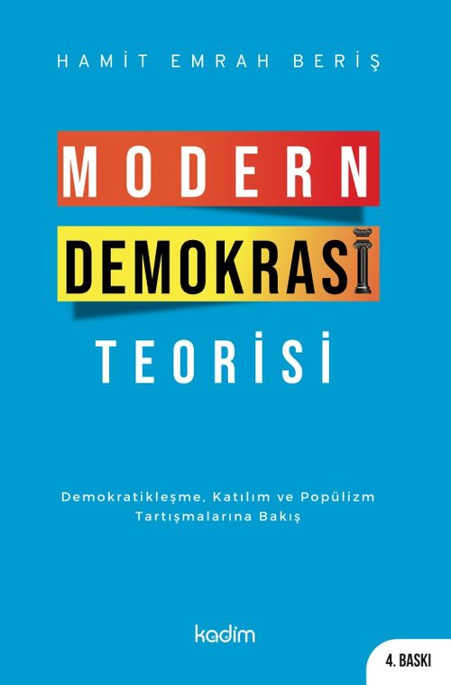 Modern Demokrasi Teorisi & Demokratikleşme, Katılım ve Popülizm  Tartışmalarına Bakış