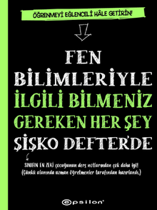Fen Bilimleriyle İlgili Bilmeniz Gereken Her Şey Şişko Defter'de