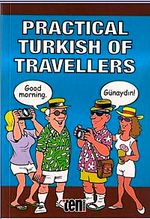Practical Turkish of Travellers & Yabancılar İçin Türkçe Konuşma Kılavuzu İngilizce