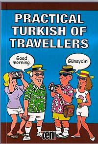 Practical Turkish of Travellers & Yabancılar İçin Türkçe Konuşma Kılavuzu İngilizce