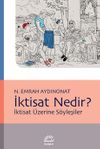 İktisat Nedir? & İktisat &Uuml;zerine S&ouml;yleşiler