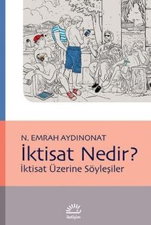 İktisat Nedir? & İktisat Üzerine Söyleşiler