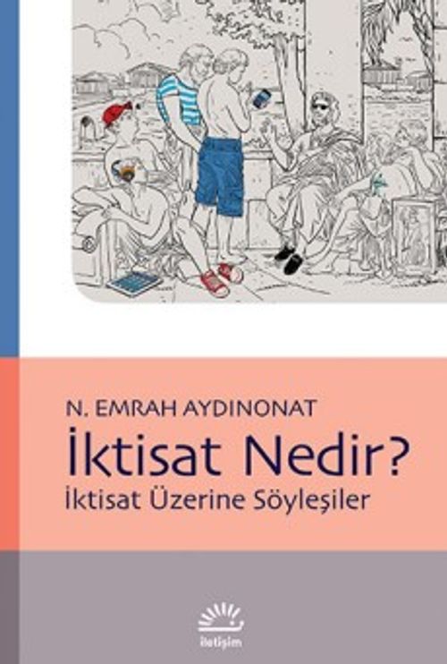 İktisat Nedir? & İktisat Üzerine Söyleşiler