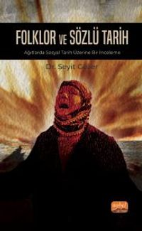 Folklor ve Sözlü Tarih & Ağıtlarda Sosyal Tarih Üzerine Bir İnceleme