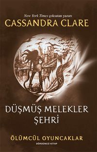 Düşmüş Melekler Şehri / Ölümcül Oyuncaklar (Dördüncü Kitap)