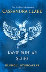 Kayıp Ruhlar Şehri / Ölümcül Oyuncaklar (Beşinci Kitap)