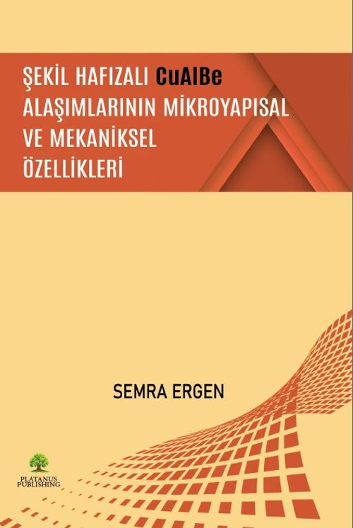 Şekil Hafızalı Cualbe Alaşımlarının Mikroyapısal ve Mekaniksel Özellikleri 
