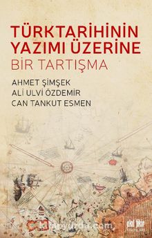 Türk Tarihinin Yazımı Üzerine Bir Tartışma
