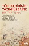 T&uuml;rk Tarihinin Yazımı &Uuml;zerine Bir Tartışma