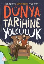 Dünya Tarihine Yolculuk & Çocuklar İçin Karikatürlerle Dünya Tarihi 