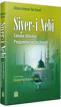 Siyer-i Nebi Sahabenin Dilinden Peygamberimizin Hayatı