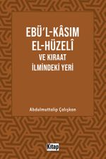Ebül Kasım El Hüzeli ve Kıraat İlmindeki Yeri