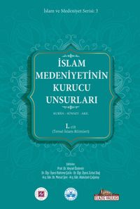 İslam Medeniyetinin Kurucu Unsurları (1.Cilt) & Kur'an Sünnet Akıl (Temel İslami Bilimler)