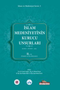 İslam Medeniyetinin Kurucu Unsurları (2.Cilt) & Kur'an Sünnet Akıl (Felsefe ve Din Bilimleri)