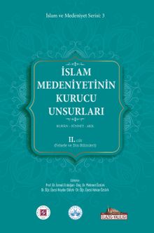 İslam Medeniyetinin Kurucu Unsurları (2.Cilt) & Kur'an Sünnet Akıl (Felsefe ve Din Bilimleri)