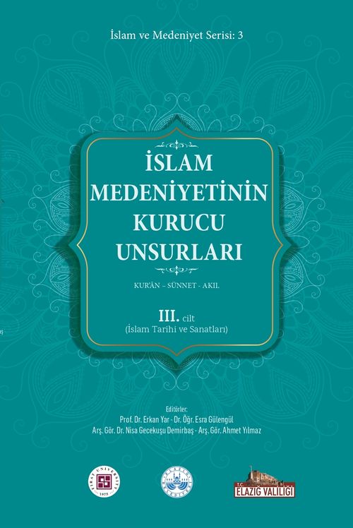 İslam Medeniyetinin Kurucu Unsurları (3.Cilt) & Kur'an Sünnet Akıl (İslam Tarihi ve Sanatları)