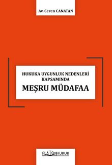 Hukuka Uygunluk Nedenleri Kapsamında Meşru Müdafaa 