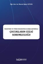 İngiltere ve Türk Hukukunda Karşılaştırmalı Çocukların Cezai Sorumluluğu 