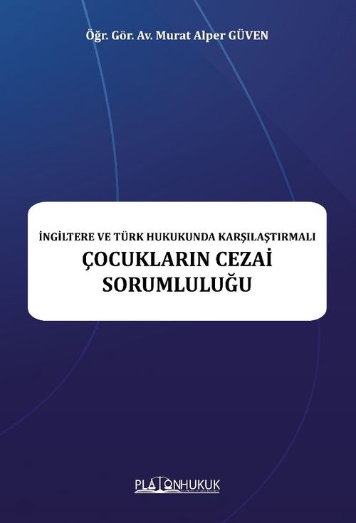 İngiltere ve Türk Hukukunda Karşılaştırmalı Çocukların Cezai Sorumluluğu 