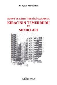 Konut ve Çatılı İşyeri Kiralarında Kiracının Temerrüdü ve Sonuçları 
