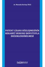 Patent Lisans Sözleşmesinin Rekabet Hukuku Boyutuyla Değerlendirilmesi 