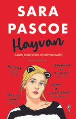 Hayvan & Kadın Bedeninin Otobiyografisi