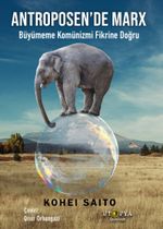 Antroposen'de Marx & Büyümeme Komünizmi Fikrine Doğru