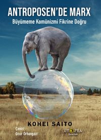 Antroposen'de Marx & Büyümeme Komünizmi Fikrine Doğru