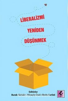 Liberalizmi Yeniden Düşünmek - Burak Gürbüz