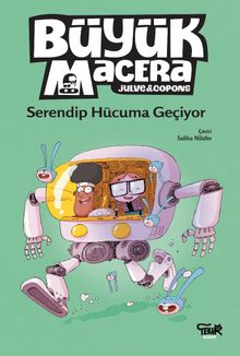 Büyük Macera & Serendip Hücuma Geçiyor