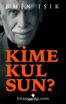 Kime Kulsun ? - Emin Işık