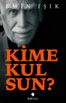Kime Kulsun ?