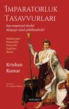 İmparatorluk Tasavvurları & Beş Emperyal Devlet D&uuml;nyayı Nasıl Şekillendirdi?
