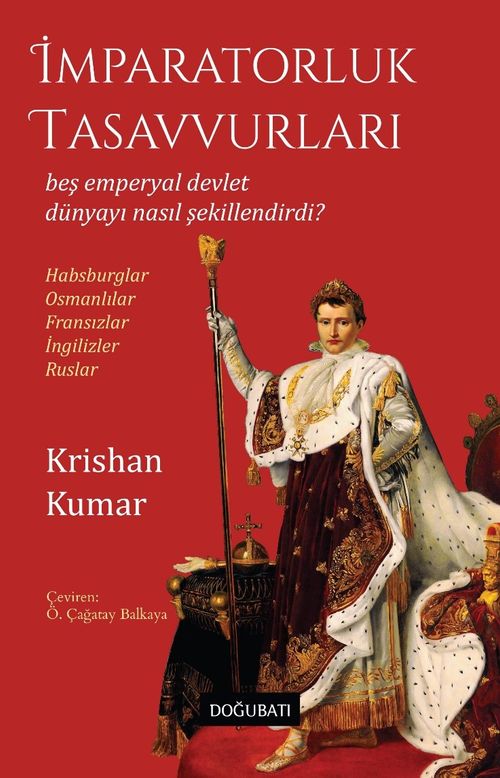 İmparatorluk Tasavvurları & Beş Emperyal Devlet Dünyayı Nasıl Şekillendirdi?